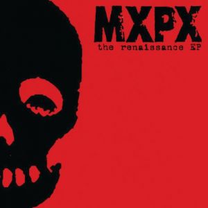 Album MxPx - The Renaissance EP