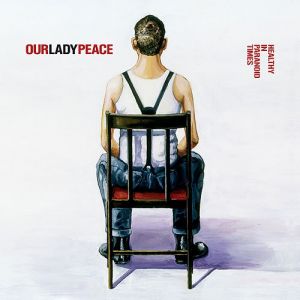 Album Our Lady Peace - Healthy in Paranoid Times