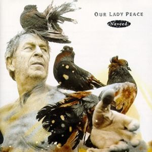 Our Lady Peace : Naveed
