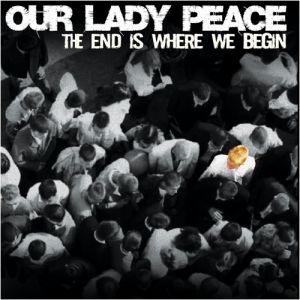 Our Lady Peace The End Is Where We Begin, 2009