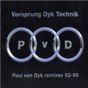 Paul van Dyk : Vorsprung Dyk Technik: Paul Van Dyke Remixes 92-98