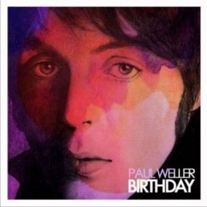 Paul Weller : Birthday