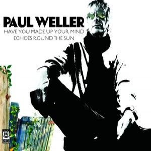 Album Paul Weller - Have You Made Up Your Mind?