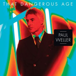 Album Paul Weller - That Dangerous Age