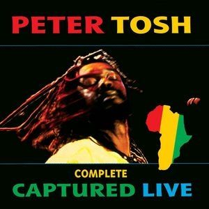 Peter Tosh Complete Captured Live, 2002