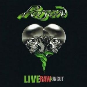 Album Poison - Live, Raw & Uncut