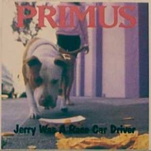 Album Primus - Jerry Was a Race Car Driver