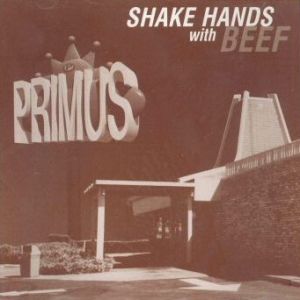 Album Primus - Shake Hands With Beef