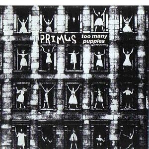 Album Primus - Too Many Puppies