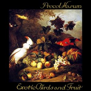 Album Exotic Birds and Fruit - Procol Harum