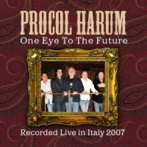 Album Procol Harum - One Eye to the Future – Live in Italy 2007