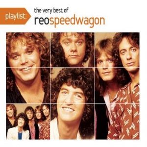 REO Speedwagon Playlist: The Very Best of REO Speedwagon, 2008