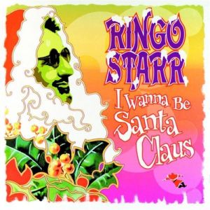 Album Ringo Starr - I Wanna Be Santa Claus