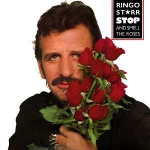 Ringo Starr Stop and Smell the Roses, 1981