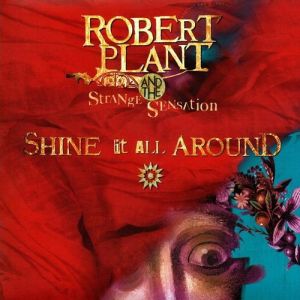 Robert Plant Shine It All Around, 2005