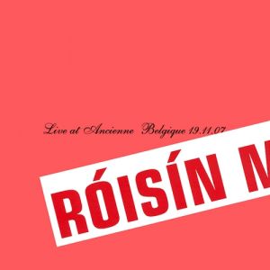 Live at Ancienne Belgique 19.11.07 - Róisín Murphy