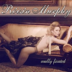 Róisín Murphy Orally Fixated, 2009