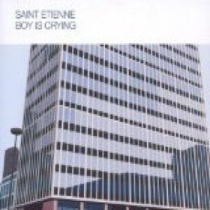 Album Boy is Crying - Saint Etienne