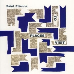 Album Saint Etienne - Places to Visit