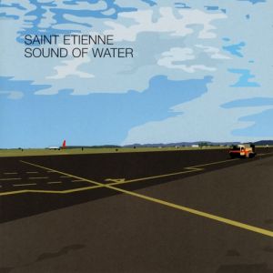 Album Sound of Water - Saint Etienne