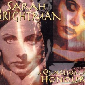 Sarah Brightman A Question of Honour, 1995