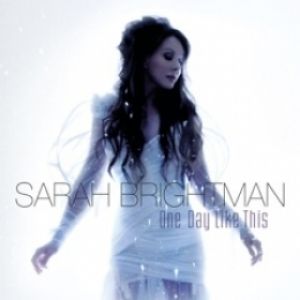Sarah Brightman One Day Like This, 2013
