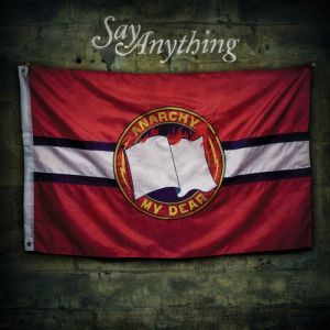 Album Say Anything - Anarchy, My Dear