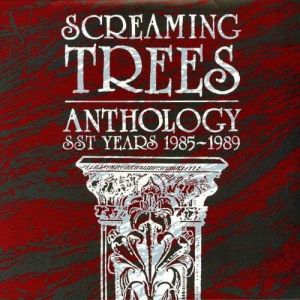 Album Anthology: SST Years 1985-1989 - Screaming Trees