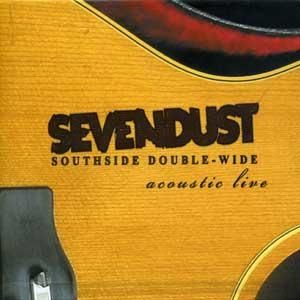 Album Sevendust - Southside Double-Wide: Acoustic Live