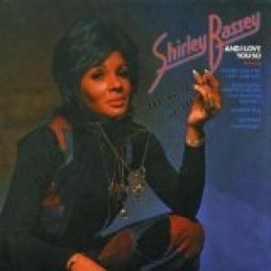 Shirley Bassey And I Love You So, 1972