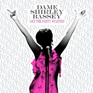 Get the Party Started - Shirley Bassey