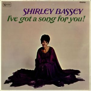I've Got a Song for You - Shirley Bassey