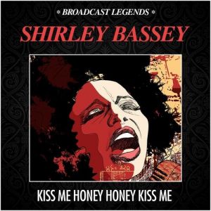 Album Kiss Me, Honey, Honey, Kiss Me - Shirley Bassey