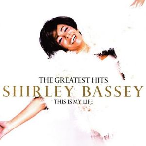Album The Greatest Hits - This Is My Life - Shirley Bassey