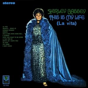 Shirley Bassey : This Is My Life (La vita)