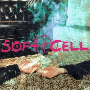 Album Soft Cell - Cruelty Without Beauty