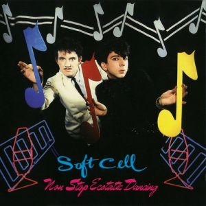 Album Non Stop Ecstatic Dancing - Soft Cell