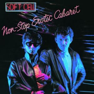 Album Non-Stop Erotic Cabaret - Soft Cell