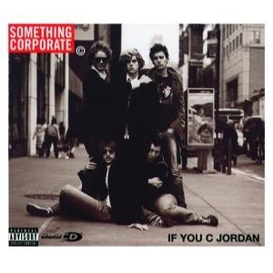 Album Something Corporate - If You C Jordan
