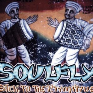 Soulfly : Back to the Primitive