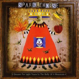 Album Sparklehorse - Dreamt for Light Years in the Belly of a Mountain