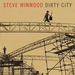 Album Dirty City - Steve Winwood