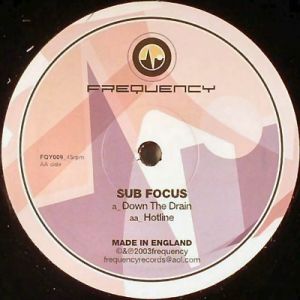 Sub Focus Down The Drain / Hot Line, 2003