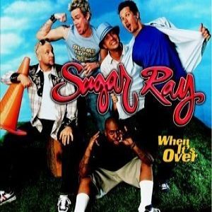 Sugar Ray When It's Over, 2001