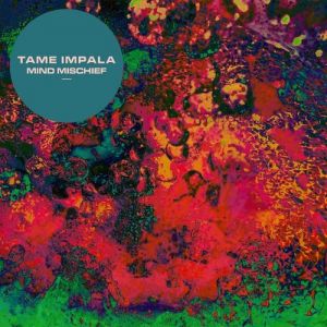 Tame Impala Mind Mischief, 2012