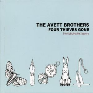 Album The Avett Brothers - Four Thieves Gone: The Robbinsville Sessions