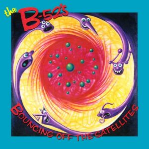 Bouncing off the Satellites - The B-52's
