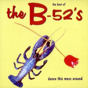 The B-52's : Dance This Mess Around