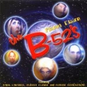 The B-52's : Planet Claire
