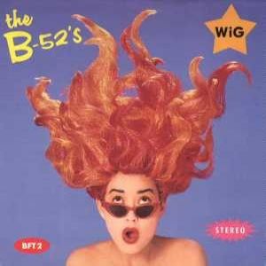 Wig - The B-52's